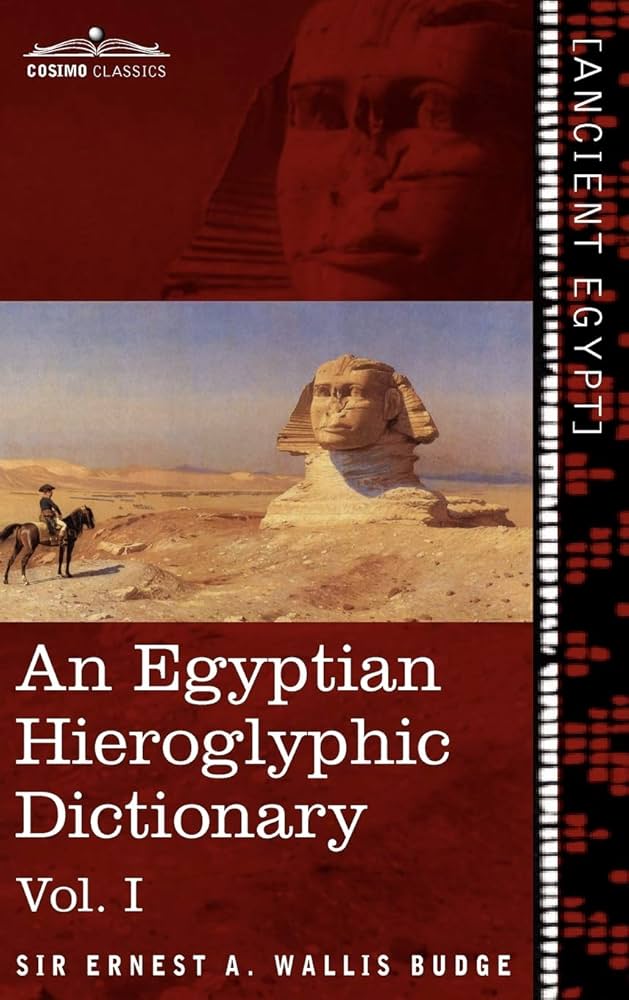 An Egyptian Hieroglyphic Dictionary (in Two Volumes), Vol.I